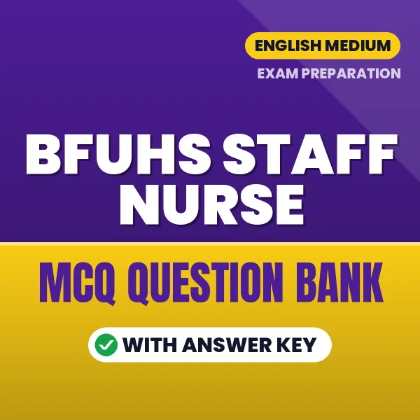 Download BFUHS Staff Nurse Exam MCQ PDF in English – Important Objective Questions with Answers