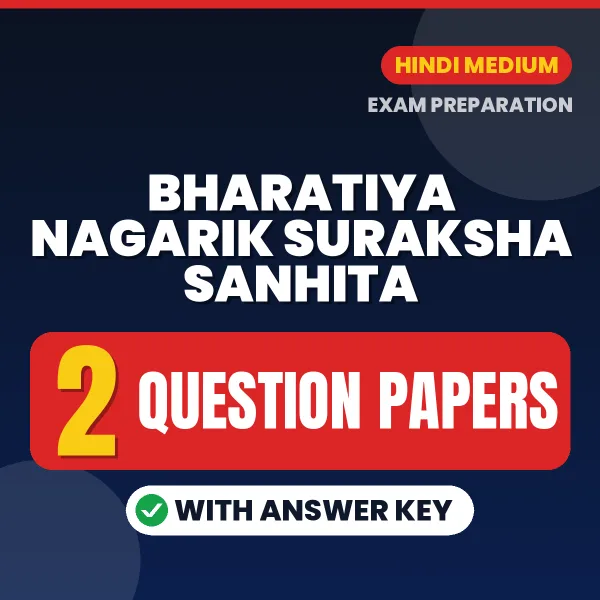 Practice for Bharatiya Nagarik Suraksha Sanhita Exam at Home – 2 Question Papers PDF in Hindi with Answers