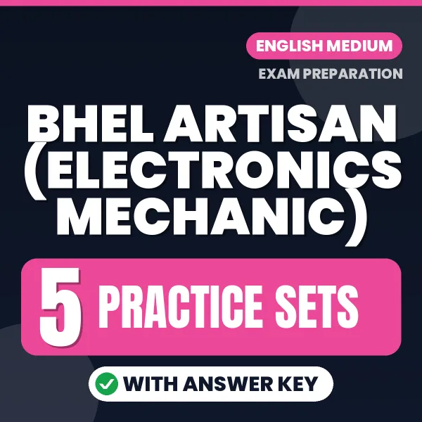 Practice for BHEL Artisan (Electronics Mechanic) Exam at Home – 5 Practice Sets PDF in English with Answers