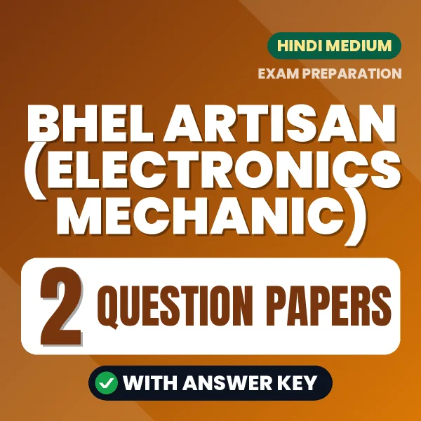 Test Your BHEL Artisan (Electronics Mechanic) Exam Preparation – 2 Question Papers with Answer Key in PDF Format (Hindi)