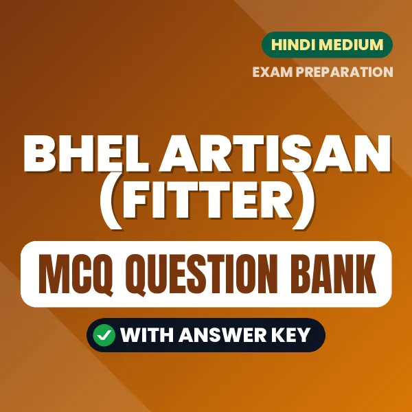 BHEL Artisan (Fitter) Important MCQs with Answers (Hindi) – Digital Question Bank for Exam Preparation