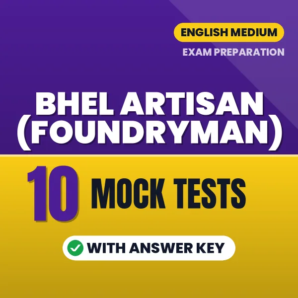 Practice for BHEL Artisan (Foundryman) Exam at Home – 10 Mock Tests PDF in English with Answers