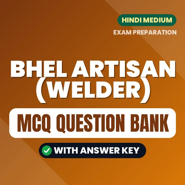 BHEL Artisan (Welder) Important MCQs with Answers (Hindi) – Digital Question Bank for Exam Preparation