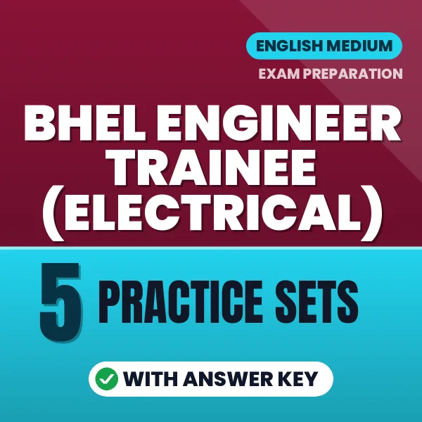Download 5 BHEL Engineer Trainee (Electrical) Practice Sets PDF (English) Based on the Latest Exam Pattern