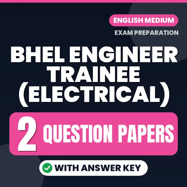 Download 2 BHEL Engineer Trainee (Electrical) Question Papers PDF (English) Based on the Latest Exam Pattern