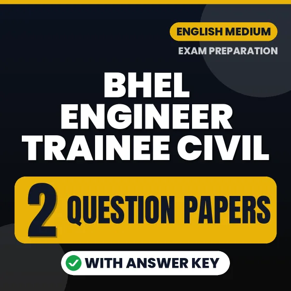 Practice for BHEL Engineer Trainee Civil Exam at Home – 2 Question Papers PDF in English with Answers