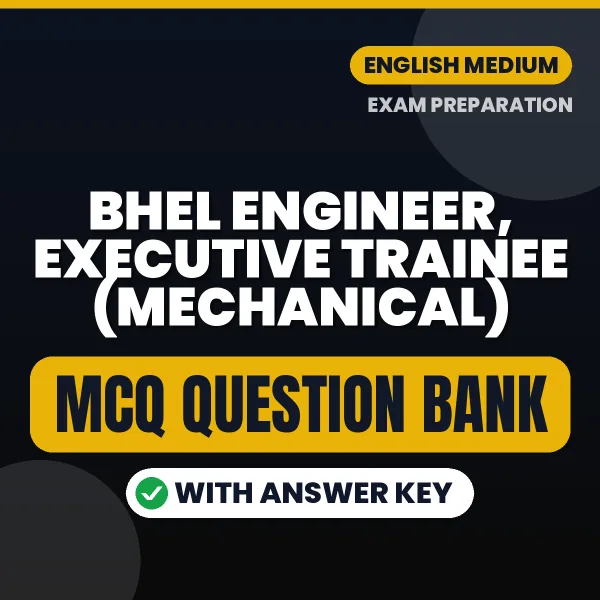 Best MCQ eBook for BHEL Engineer, Executive Trainee (Mechanical) Exam in English | Selected Questions with Answer Key