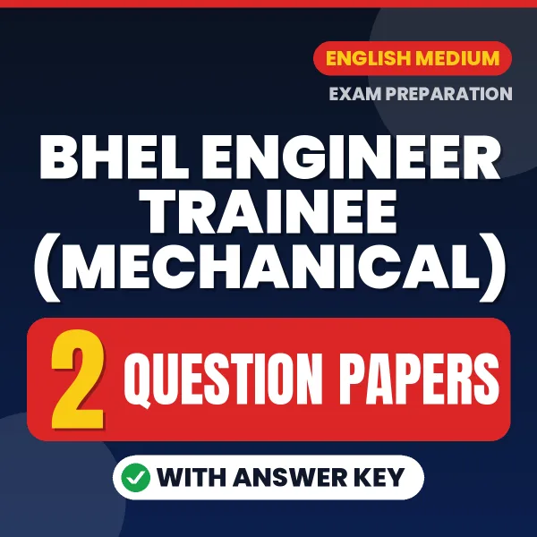 Practice for BHEL Engineer Trainee (Mechanical) Exam at Home – 2 Question Papers PDF in English with Answers