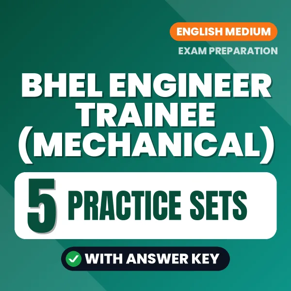 Practice for BHEL Engineer Trainee (Mechanical) Exam at Home – 5 Practice Sets PDF in English with Answers