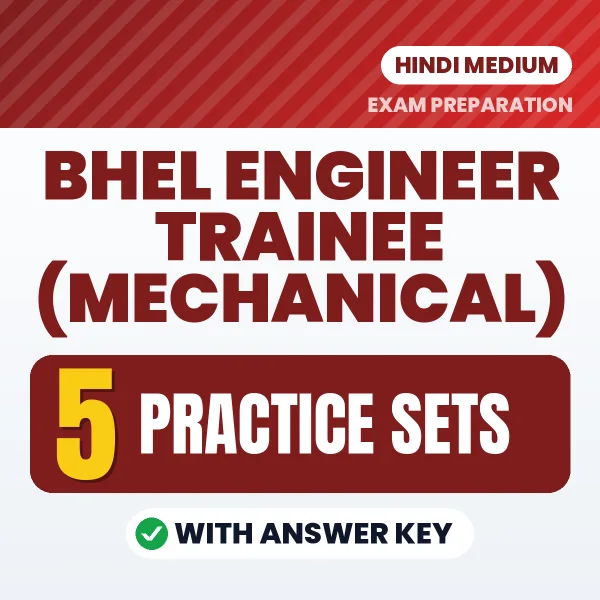 Test Your BHEL Engineer Trainee (Mechanical) Exam Preparation – 5 Practice Sets with Answer Key in PDF Format (Hindi)