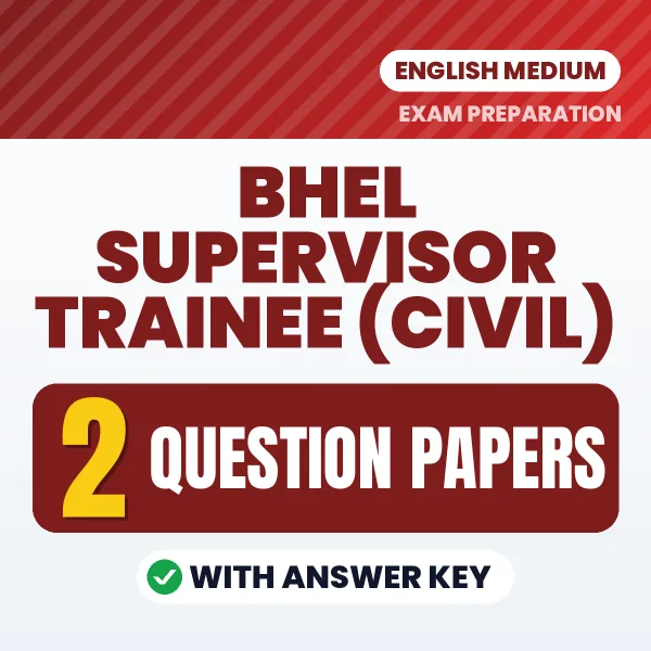 2 Question Papers for BHEL Supervisor Trainee (Civil) Exam in English | Practice eBook with Answer Key – Instant PDF Download
