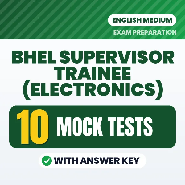 Practice for BHEL Supervisor Trainee (Electronics) Exam at Home – 10 Mock Tests PDF in English with Answers