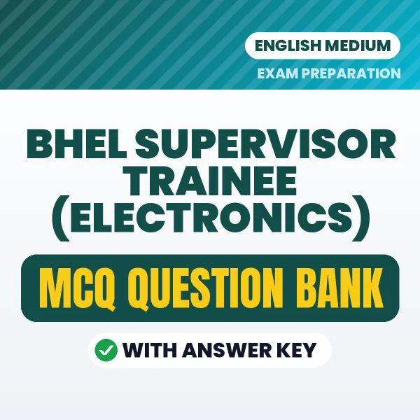 Prepare for BHEL Supervisor Trainee (Electronics) Exam with Multiple Choice Questions & Answers PDF in English