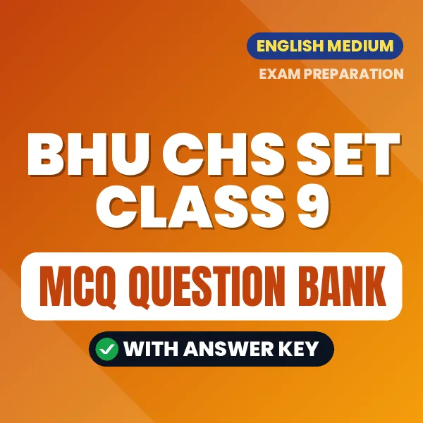 BHU CHS SET Class 9 Important MCQs with Answers (English) – Digital Question Bank for Exam Preparation