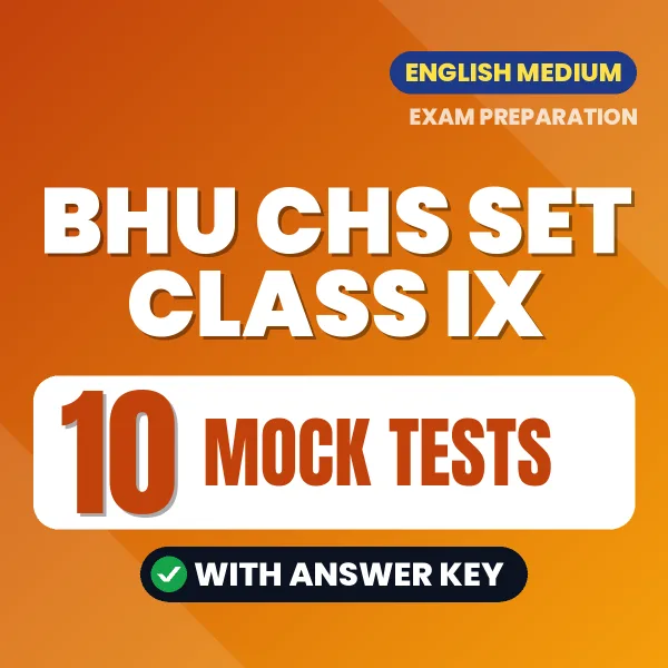 Download 10 BHU CHS SET Class IX Mock Tests PDF (English) Based on the Latest Exam Pattern