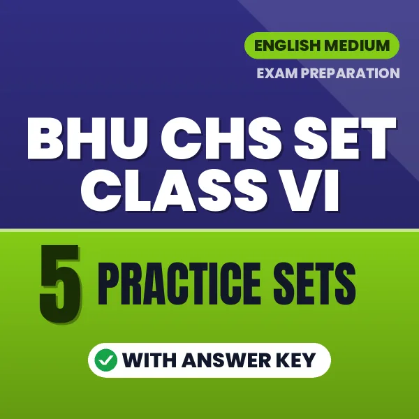 BHU CHS SET Class VI Practice Set PDF in English – 5 Full-Length Practice Sets with Answer Key