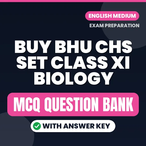 Buy BHU CHS SET Class XI Biology Exam Objective Type Questions eBook in English – Latest Pattern MCQ Collection
