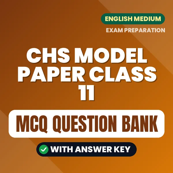 CHS Model Paper Class 11 Exam Objective Question Bank (English): MCQs with Answer Key Based on the Latest Syllabus