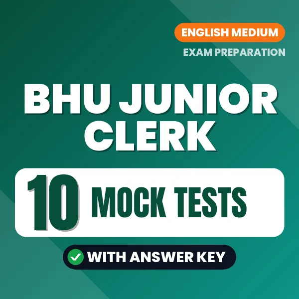 Test Your BHU Junior Clerk Exam Preparation – 10 Mock Tests with Answer Key in PDF Format (English)