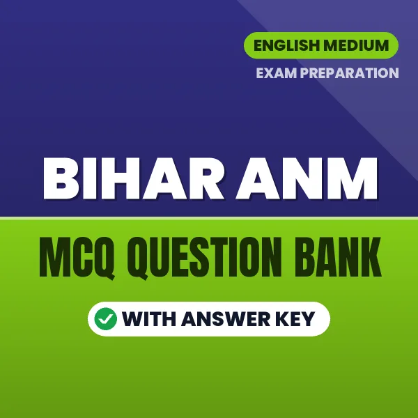 Bihar ANM Exam Objective Question Bank (English): MCQs with Answer Key Based on the Latest Syllabus