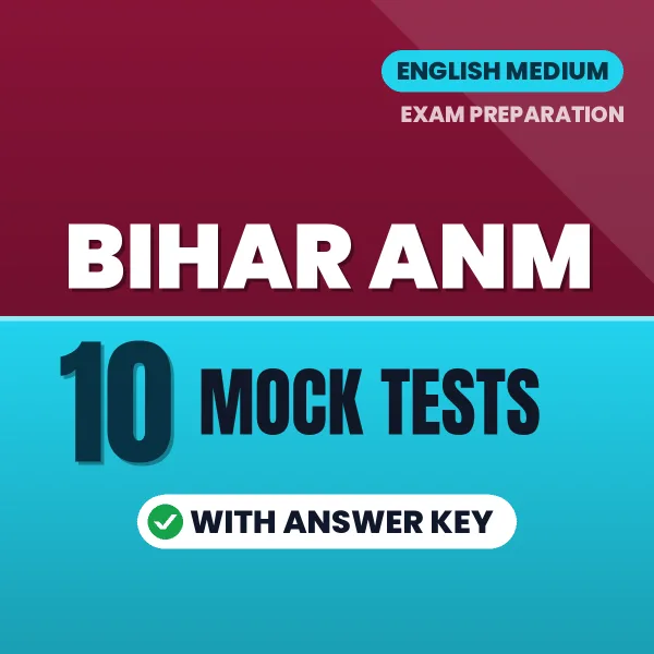 Download 10 Bihar ANM Mock Tests PDF (English) Based on the Latest Exam Pattern