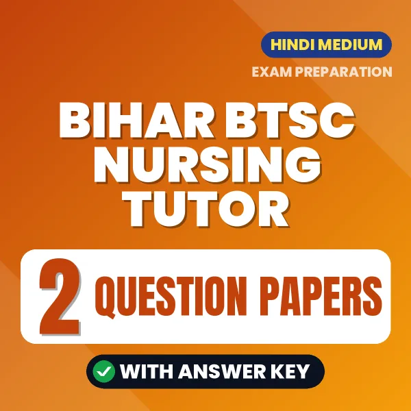 2 Question Papers for Bihar BTSC Nursing Tutor Exam in Hindi | Practice eBook with Answer Key – Instant PDF Download