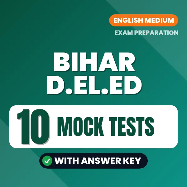 Bihar D.EL.ED Mock Test PDF in English – 10 Full-Length Mock Tests with Answer Key