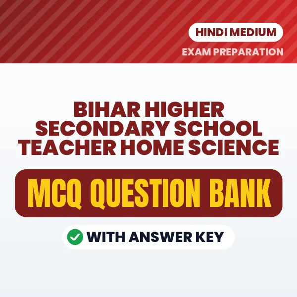 Best MCQ eBook for Bihar Higher Secondary School Teacher Home Science Exam in Hindi | Selected Questions with Answer Key