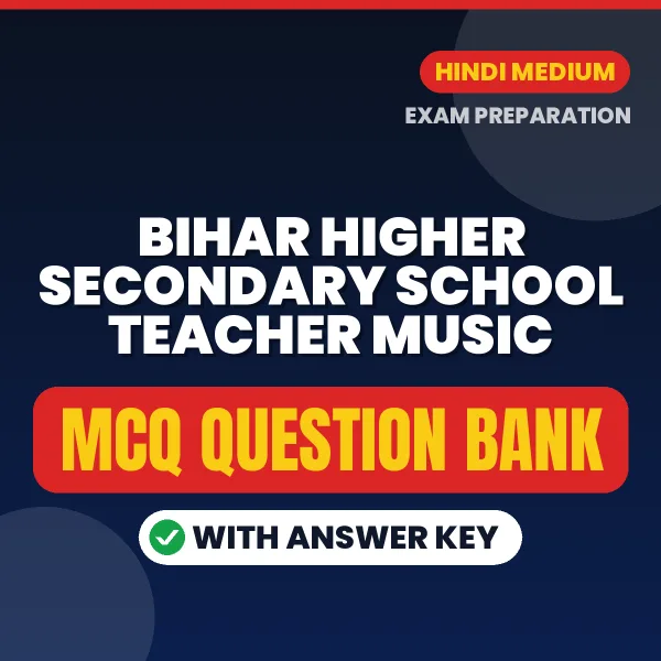 Download Bihar Higher Secondary School Teacher Music Exam MCQ PDF in Hindi – Important Objective Questions with Answers