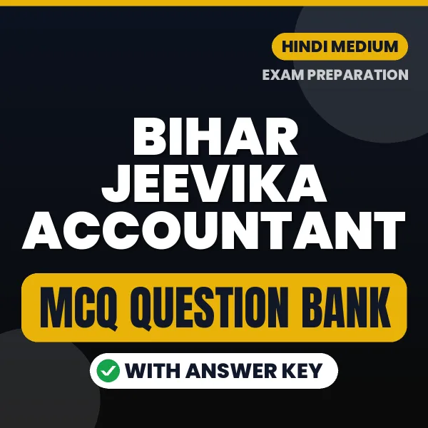 Bihar Jeevika Accountant Exam Objective Question Bank (Hindi): MCQs with Answer Key Based on the Latest Syllabus
