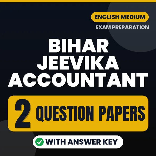Test Your Bihar Jeevika Accountant Exam Preparation – 2 Question Papers with Answer Key in PDF Format (English)