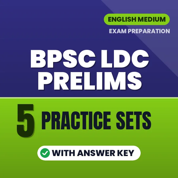 Download 5 BPSC LDC Prelims Practice Sets PDF (English) Based on the Latest Exam Pattern