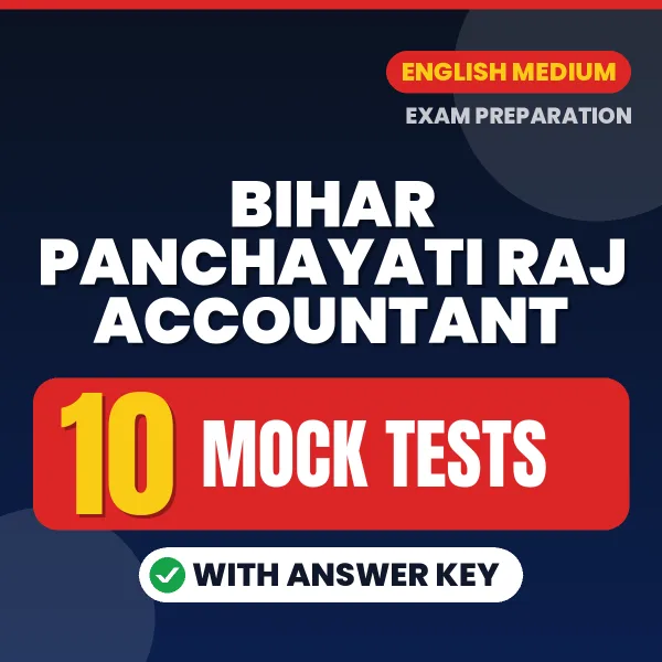 Test Your Bihar Panchayati Raj Accountant Exam Preparation – 10 Mock Tests with Answer Key in PDF Format (English)