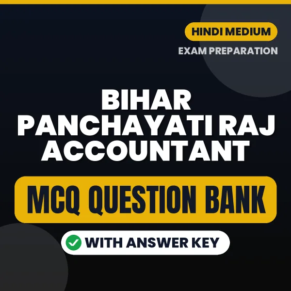 Bihar Panchayati Raj Accountant Exam Objective Question Bank (Hindi): MCQs with Answer Key Based on the Latest Syllabus