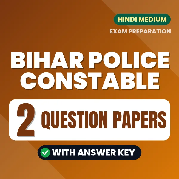 Bihar Police Constable Question Paper PDF in Hindi – 2 Full-Length Question Papers with Answer Key