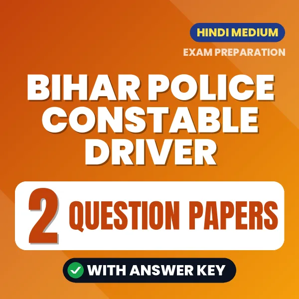 Test Your Bihar Police Constable Driver Exam Preparation – 2 Question Papers with Answer Key in PDF Format (Hindi)