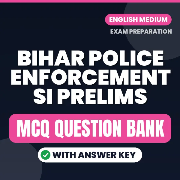Bihar Police Enforcement SI Prelims Important MCQs with Answers (English) – Digital Question Bank for Exam Preparation