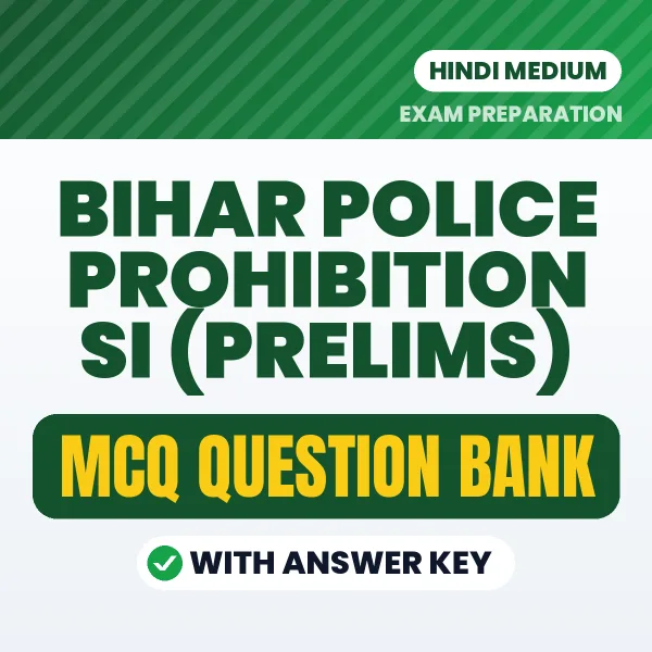Prepare for Bihar Police Prohibition SI (Prelims) Exam with Multiple Choice Questions & Answers PDF in Hindi