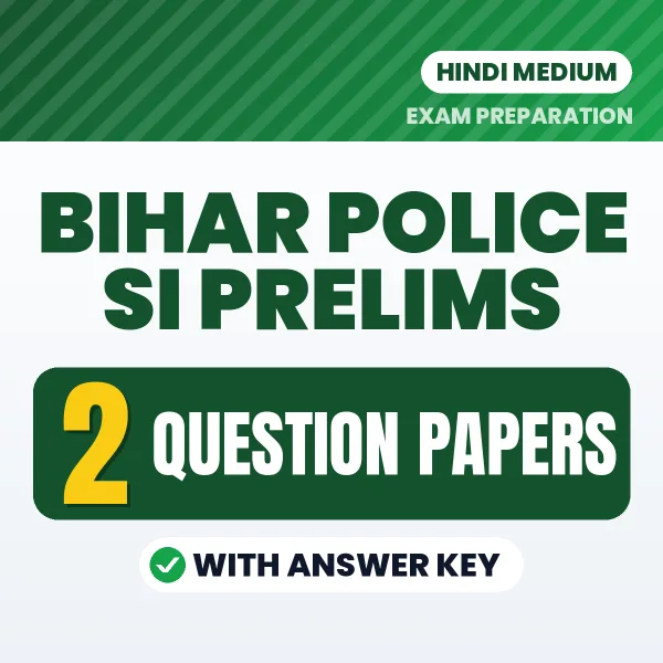 Practice for Bihar Police SI Prelims Exam at Home – 2 Question Papers PDF in Hindi with Answers