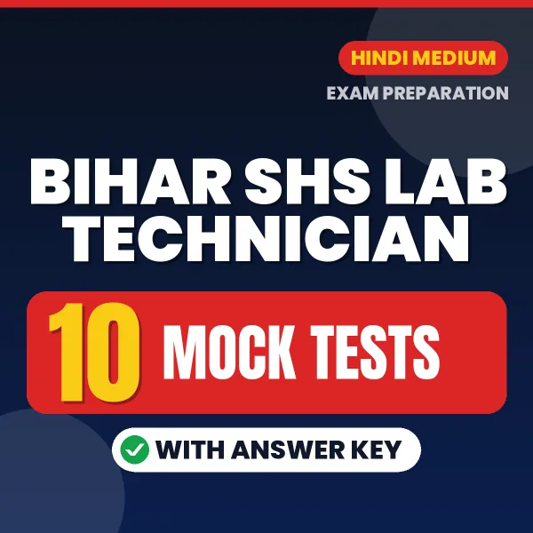Download 10 Bihar SHS Lab Technician Mock Tests PDF (Hindi) Based on the Latest Exam Pattern