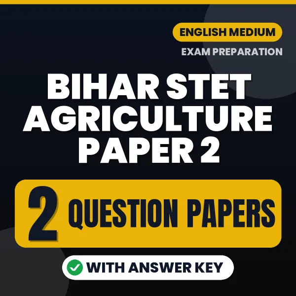 Bihar STET Agriculture Paper 2 Exam Question Paper Series (English): 2 Exam-Like Question Papers with Answers