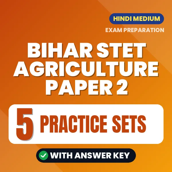 Practice for Bihar STET Agriculture Paper 2 Exam at Home – 5 Practice Sets PDF in Hindi with Answers