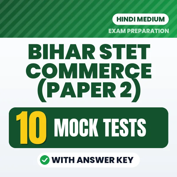 Download 10 Bihar STET Commerce (Paper 2) Mock Tests PDF (Hindi) Based on the Latest Exam Pattern