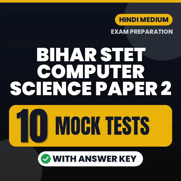10 Mock Tests for Bihar STET Computer Science Paper 2 Exam in Hindi | Practice eBook with Answer Key – Instant PDF Download