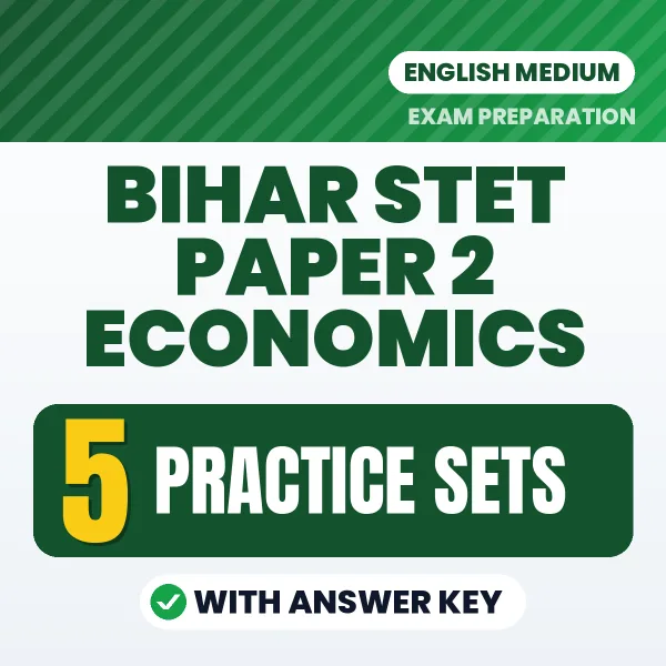 Test Your Bihar STET Paper 2 Economics Exam Preparation – 5 Practice Sets with Answer Key in PDF Format (English)