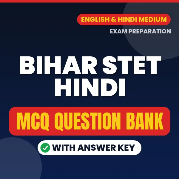 Bihar STET Hindi Exam Objective Question Bank (English): MCQs with Answer Key Based on the Latest Syllabus