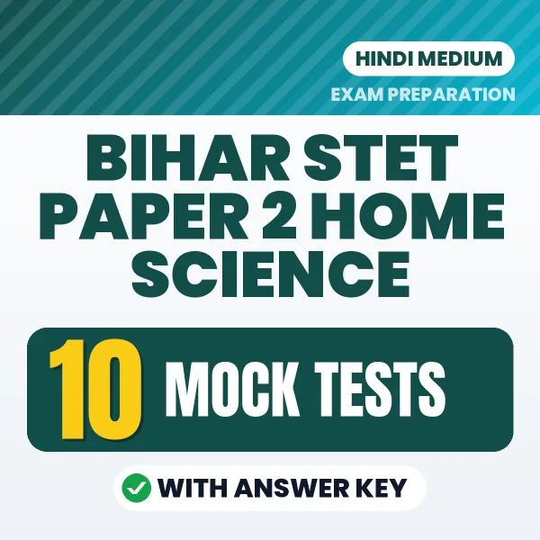 Bihar STET Paper 2 Home Science Exam Mock Test Series (Hindi): 10 Exam-Like Mock Tests with Answers
