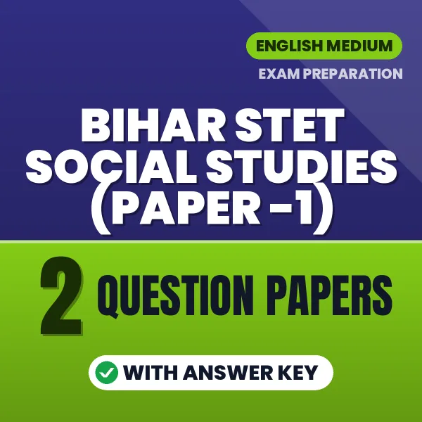 Test Your Bihar STET Social Studies (Paper -1) Exam Preparation – 2 Question Papers with Answer Key in PDF Format (English)