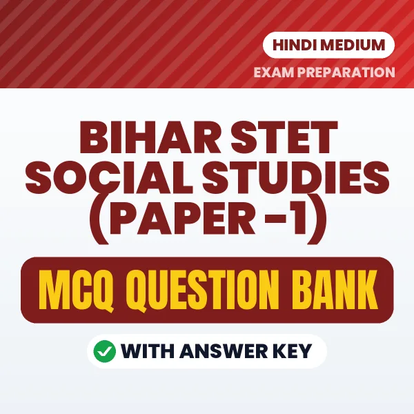Bihar STET Social Studies (Paper -1) Exam Objective Question Bank (Hindi): MCQs with Answer Key Based on the Latest Syllabus