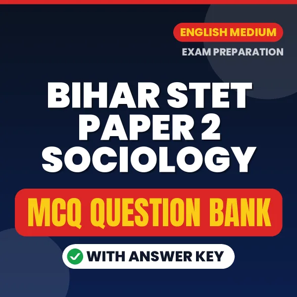 Best MCQ eBook for Bihar STET Paper 2 Sociology Exam in English | Selected Questions with Answer Key